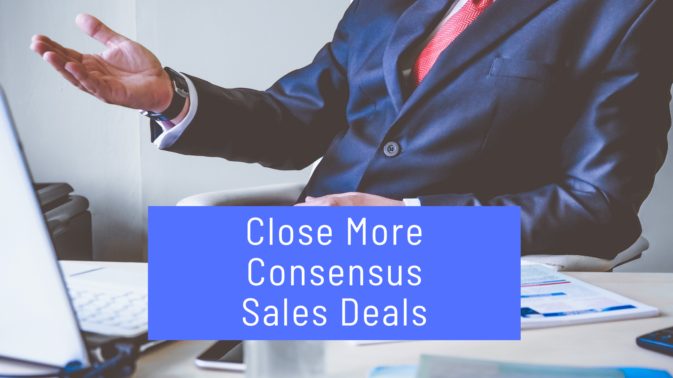 Consensus Sales Deals