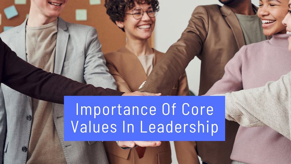 Importance Of Core Values In Leadership