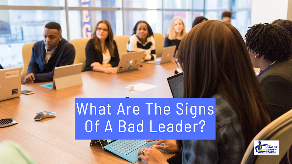 What Are The Signs Of A Bad Leader?