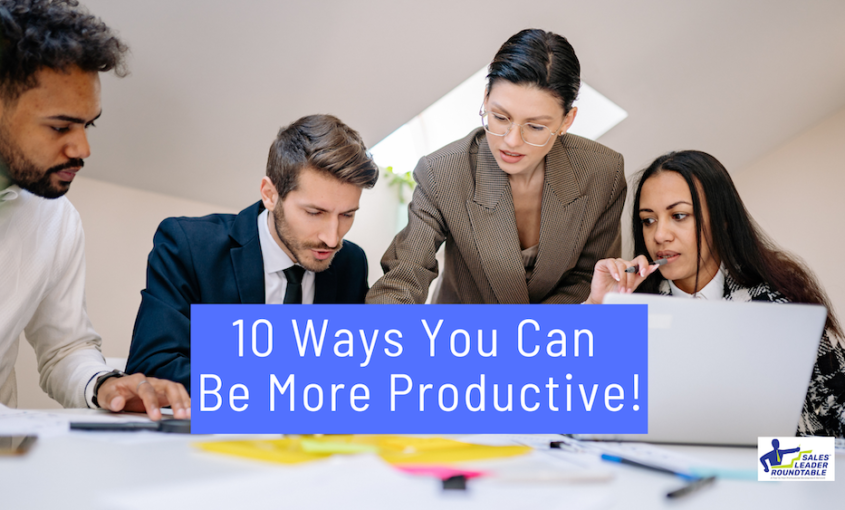 10 Ways You Can Be More Productive!