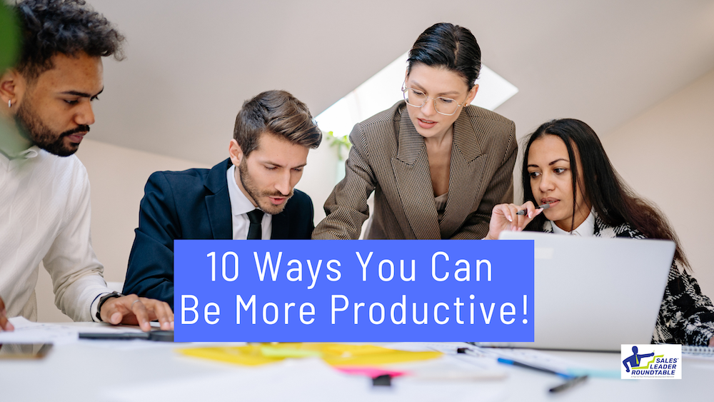 10 Ways You Can Be More Productive!