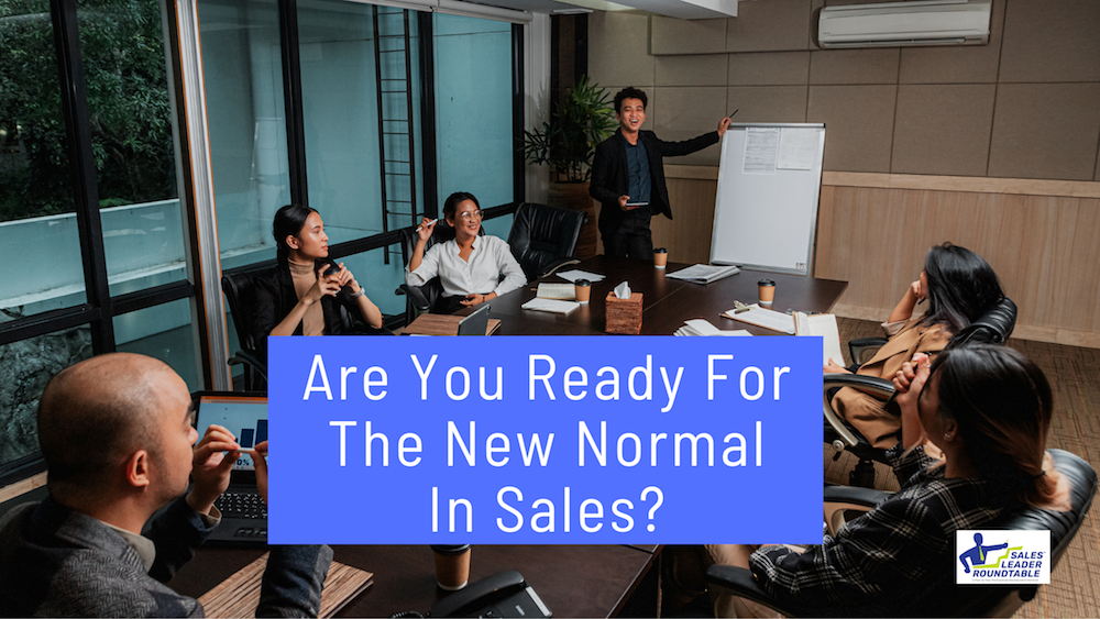 Are You Ready For The New Normal In Sales?