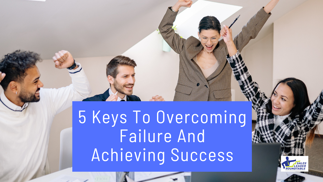 5 Keys To Overcome Failure And Achieve Success